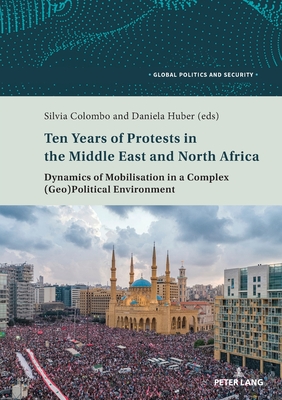 Ten Years of Protests in the Middle East and North Africa: Dynamics of ...