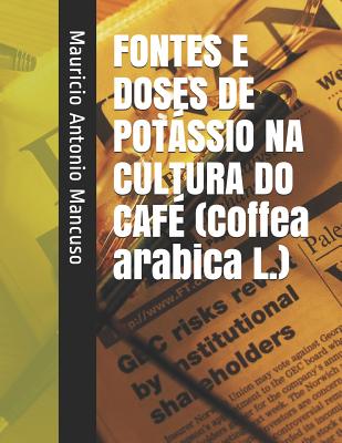 Fontes E Doses de Potássio Na Cultura Do Café (Coffea Arabica L.) Cover Image
