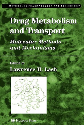Drug Metabolism and Transport: Molecular Methods and Mechanisms (Methods in Pharmacology and Toxicology) Cover Image