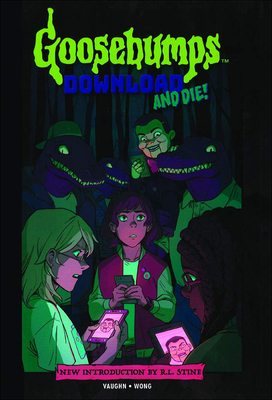 Goosebumps: Download and Die! (Graphic Novel) By Jen Vaughn, Michelle Wong (Illustrator), R. L. Stine (Introduction by) Cover Image