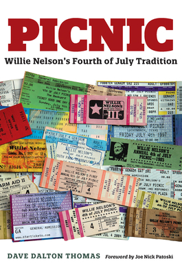 Picnic: Willie Nelson’s Fourth of July Tradition (Texas Music Series, Sponsored by the Center for Texas Music History, Texas State University) Cover Image