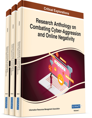 Research Anthology on Combating Cyber-Aggression and Online Negativity By Information Reso Management Association (Editor) Cover Image