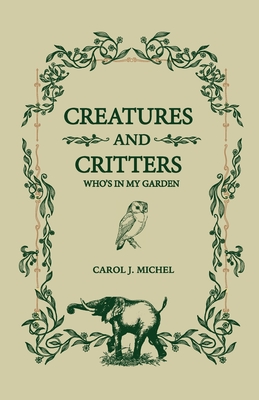 Creatures And Critters: Who's In My Garden Cover Image