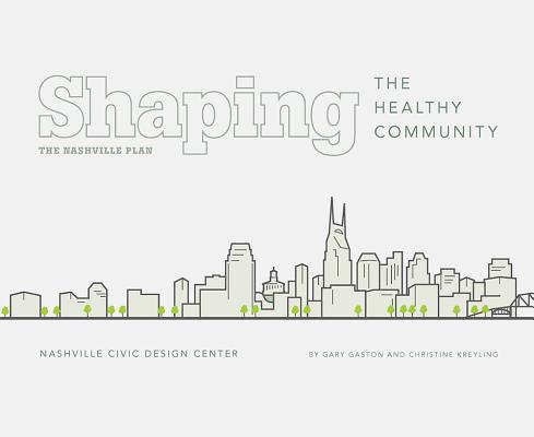 Shaping the Healthy Community: The Nashville Plan Cover Image