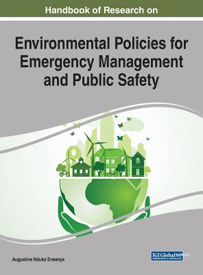 Handbook of Research on Environmental Policies for Emergency Management and Public Safety Cover Image