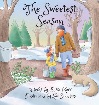 The Sweetest Season By Elissa Kerr, Zoe Saunders (Illustrator) Cover Image
