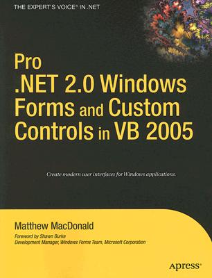 Pro .Net 2.0 Windows Forms and Custom Controls in VB 2005 (Expert's Voice in .NET) Cover Image