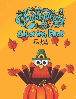 Thanksgiving Coloring Books For Kids: Thanksgiving Kids Coloring Book for Relax Coloring Practice and Meditation By Nkthankscolor Press Publications Cover Image