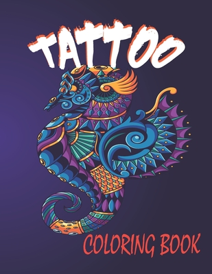 Tattoo Coloring Book for Adults: Over 50 Coloring Pages For Adult