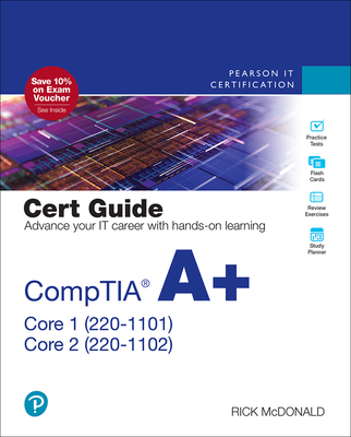 Comptia A+ Core 1 (220-1101) and Core 2 (220-1102) Cert Guide By Rick McDonald Cover Image