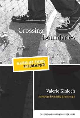 Crossing Boundaries--Teaching and Learning with Urban Youth (Teaching for Social Justice)