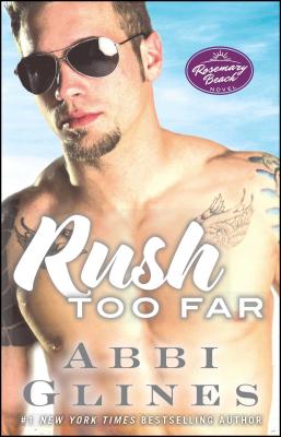 Rush Too Far: A Rosemary Beach Novel (The Rosemary Beach Series #4)