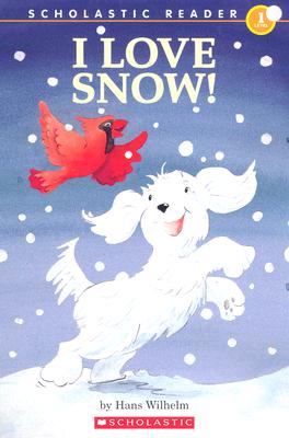 I Love Snow! (Scholastic Reader: Level 1)