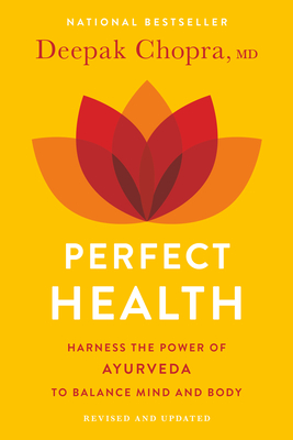 Perfect Health--Revised and Updated: The Complete Mind Body Guide By Deepak Chopra, M.D. Cover Image