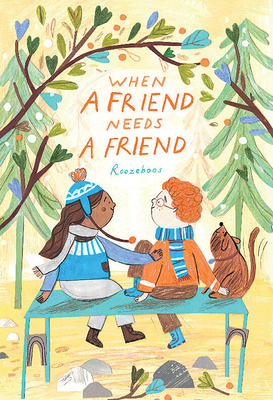 When a Friend Needs a Friend By Roozeboos (Illustrator), Roozeboos Cover Image
