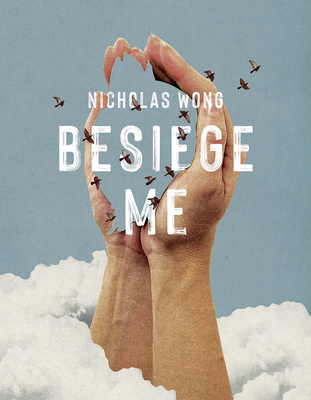 Besiege Me by Nicholas Wong