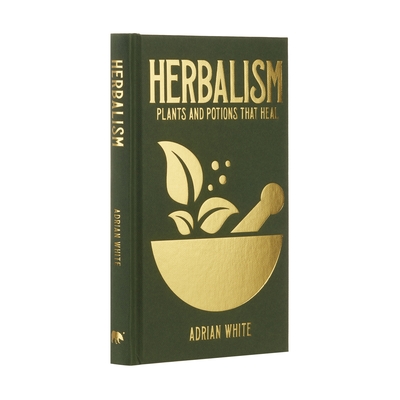 Herbalism: Plants and Potions That Heal (Sirius Hidden Knowledge)