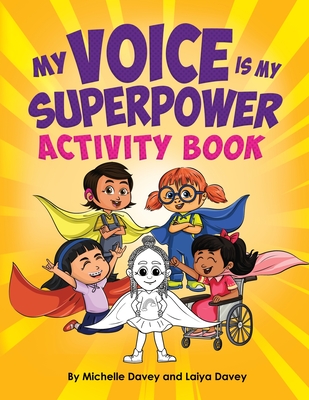 My Voice is My Superpower: Activity Book By Michelle Davey, Laiya Davey, Remesh Ram (Illustrator) Cover Image