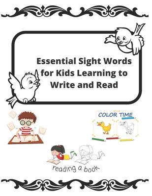 Essential Sight Words for Kids Learning to Write and Read: Learn, Trace & Practice The Most Common High Frequency Words For Kids Learning To Write & R By Talkha Chafii Cover Image
