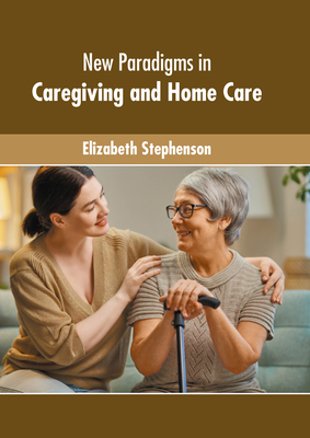 New Paradigms in Caregiving and Home Care Cover Image