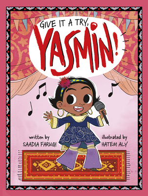 Give It a Try, Yasmin! By Hatem Aly (Illustrator), Saadia Faruqi Cover Image