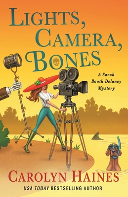 Lights, Camera, Bones (A Sarah Booth Delaney Mystery #27) By Carolyn Haines Cover Image
