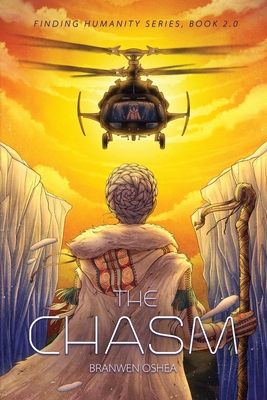 The Chasm: Book 2.0 of the Finding Humanity Series By Branwen Oshea Cover Image