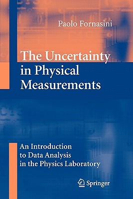 The Uncertainty in Physical Measurements: An Introduction to Data Analysis in the Physics Laboratory Cover Image