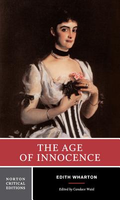The Age of Innocence: A Norton Critical Edition (Norton Critical Editions) Cover Image