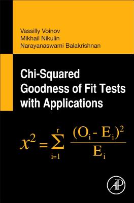 Chi-Squared Goodness of Fit Tests with Applications By Narayanaswamy Balakrishnan, Vassilly Voinov, M. S. Nikulin Cover Image