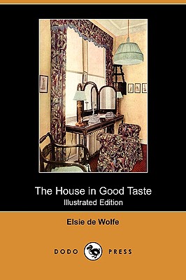 The House in Good Taste (Illustrated Edition) (Dodo Press) Cover Image