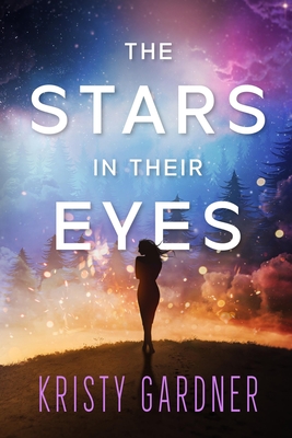 The Stars in Their Eyes By Kristy Gardner Cover Image
