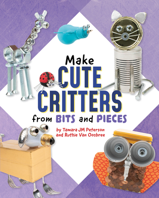Make Cute Critters from Bits and Pieces Cover Image