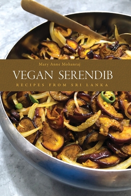 Vegan Serendib: Recipes from Sri Lanka Cover Image