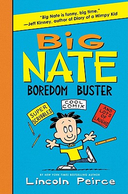 Big Nate Boredom Buster: Super Scribbles, Cool Comix, and Lots of Laughs (Big Nate Activity Book #1)