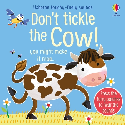 Don't Tickle the Cow! (DON'T TICKLE Touchy Feely Sound Books) Cover Image