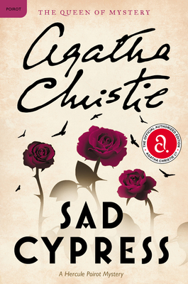 Sad Cypress: A Hercule Poirot Mystery: The Official Authorized Edition (Hercule Poirot Mysteries #20) By Agatha Christie Cover Image