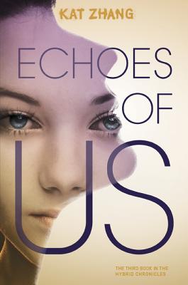 Cover for Echoes of Us (Hybrid Chronicles #3)