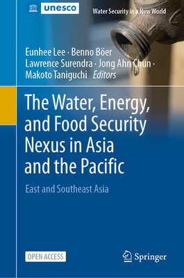 The Water, Energy, and Food Security Nexus in Asia and the Pacific: East and Southeast Asia (Water Security in a New World)