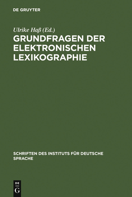 Grundfragen der elektronischen Lexikographie By Ulrike Haß (Editor) Cover Image