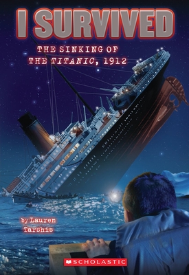 I Survived the Sinking of the Titanic, 1912 (I Survived #1) Cover Image