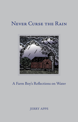 Never Curse the Rain: A Farm Boy’s Reflections on Water