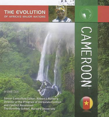 Cameroon (Evolution of Africa's Major Nations) By Diane Cook Cover Image