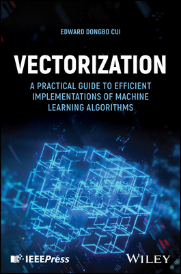 Vectorization: A Practical Guide to Efficient Implementations of Machine Learning Algorithms Cover Image