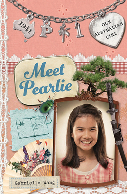 Meet Pearlie: Pearlie Book 1 (Our Australian Girl #1) By Gabrielle Wang Cover Image