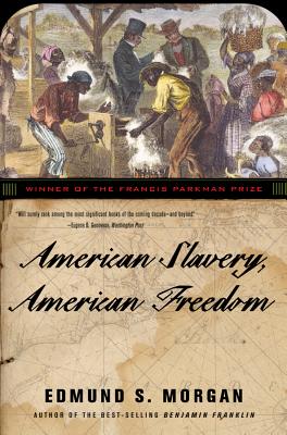 American Slavery, American Freedom By Edmund S. Morgan Cover Image