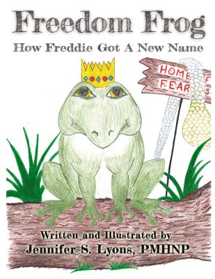 Freedom Frog: How Freddie Got a New Name By Jennifer Lyons Cover Image