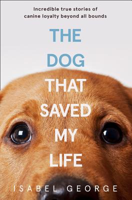 The Dog That Saved My Life (Paperback) | Mrs. Dalloway's Literary and Garden Arts The Dog That Saved My Life (Paperback) | Mrs. Dalloway's Literary and Garden Arts