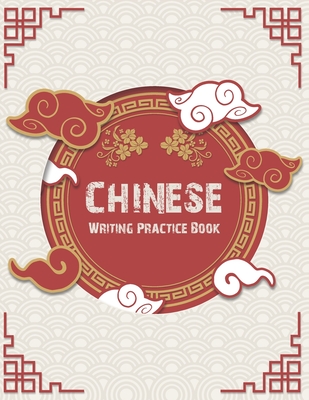 Chinese Writing Practice Book: Tian Zi Ge Practice Character Notebook for  Study and Calligraphy Paper Notebook (Paperback)