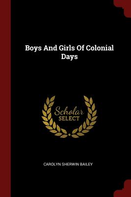 Boys and Girls of Colonial Days Cover Image